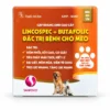 CẶP LINCOSPEC + BUTAFOLIC – Đặc trị bệnh chó mèo